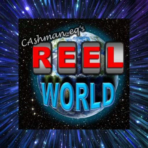 CAshman_eq's Reel World App