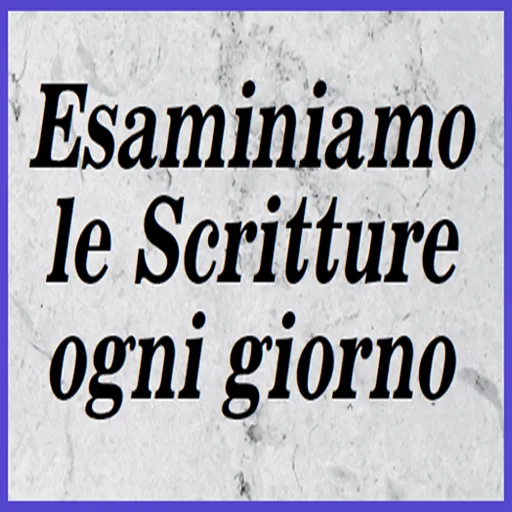 Esaminiamo le Scritture ogni