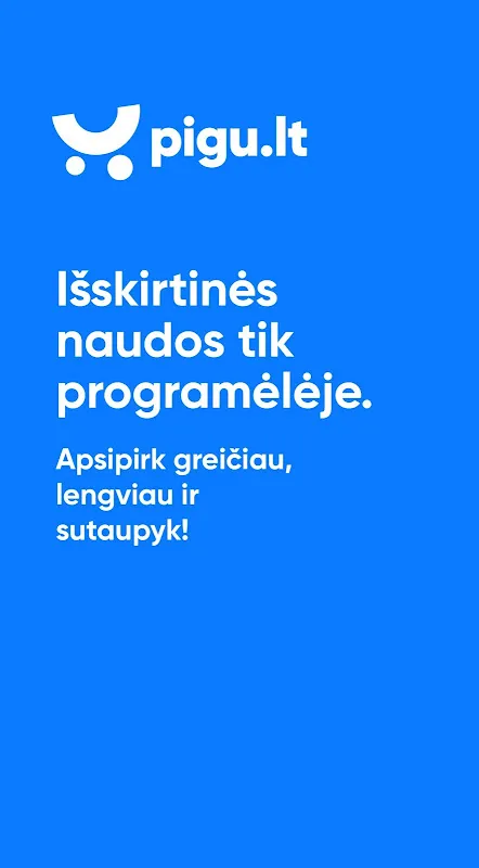 Pigu.lt - mobilioji parduotuvė Pigu.lt - mobilioji parduotuvė
